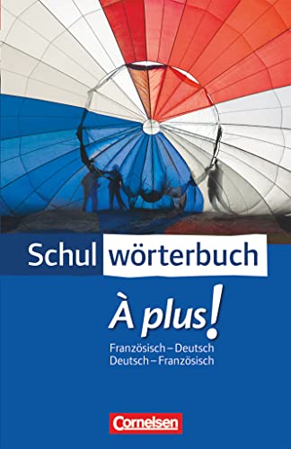 Cornelsen Schulwörterbuch - À plus ! - Ausgabe 2004: Französisch-Deutsch/Deutsch-Französisch - Wörterbuch