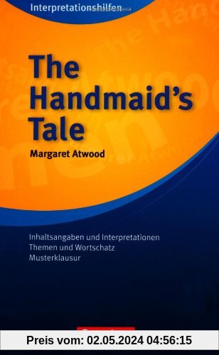 Cornelsen Senior English Library - Fiction: The Handmaid's Tale Interpretationshilfe: Inhaltsangaben und Interpretationen, Themen und Wortschatz, Musterklausuren