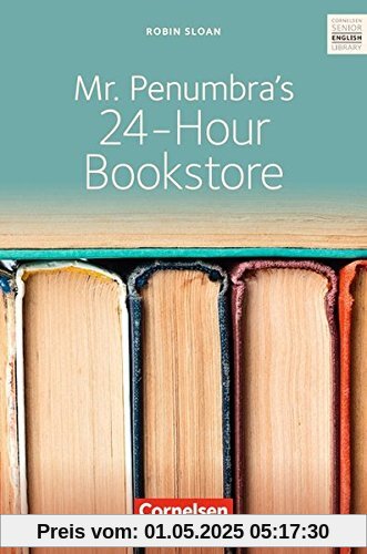 Cornelsen Senior English Library - Literatur / Ab 10. Schuljahr - Mr. Penumbra's 24-Hour Bookstore: Textband mit Annotationen Cornelsen Senior English Library - Literatur / Ab 10. Schuljahr - Mr. Penumbra's 24-Hour Bookstore: Textband mit Annotationen