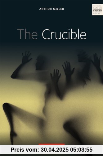 Cornelsen Senior English Library - Literatur: Ab 11. Schuljahr - The Crucible: Textband mit Annotationen und Zusatztexten: Ab 11. Schuljahr. Textheft mit Annotationen und Zusatztexten