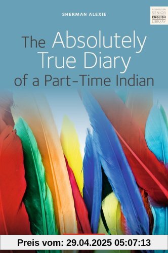 Cornelsen Senior English Library - Literatur: Cornelsen Senior English Library - Fiction: Ab 10. Schuljahr - The Absolutely True Diary of a Part-Time Indian: Textband mit Annotationen