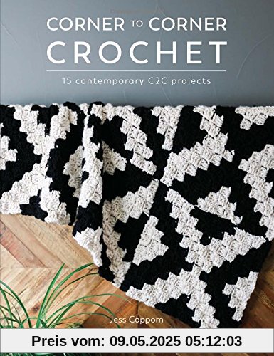 Corner to Corner Crochet: 15 Contemporary C2c Projects