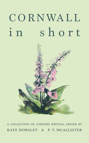 Cornwall In Short: A Collection of Cornish Writing von Inkfish Press