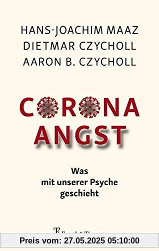 Corona – Angst: Was mit unserer Psyche geschieht