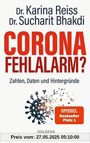 Corona Fehlalarm? Zahlen, Daten und Hintergründe. Zwischen Panikmache und Wissenschaft: welche Maßnahmen sind im Kampf gegen Virus und COVID-19 sinnvoll?: Daten, Fakten, Hintergründe Corona Fehlalarm? Zahlen, Daten und Hintergründe. Zwischen Panikmache und Wissenschaft: welche Maßnahmen sind im Kampf gegen Virus und COVID-19 sinnvoll?: Daten, Fakten, Hintergründe