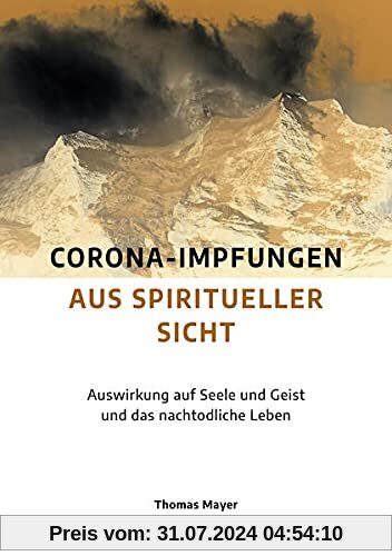 Corona-Impfungen aus spiritueller Sicht: Auswirkungen auf Seele und Geist und das nachtodliche Leben