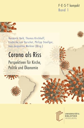 Corona als Riss: Perspektiven für Kirche, Politik und Ökonomie (FEST kompakt: Analysen – Stellungnahmen – Perspektiven)