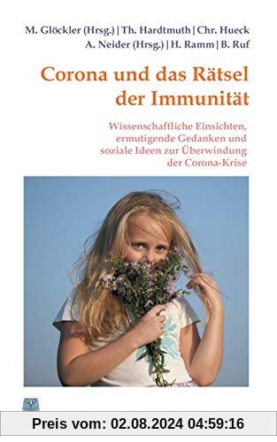 Corona und das Rätsel der Immunität: Ermutigende Gedanken, wissenschaftliche Einsichten und soziale Ideen zur Überwindung der Corona-Krise. ... Neider (Akanthos Akademie Edition Zeitfragen)