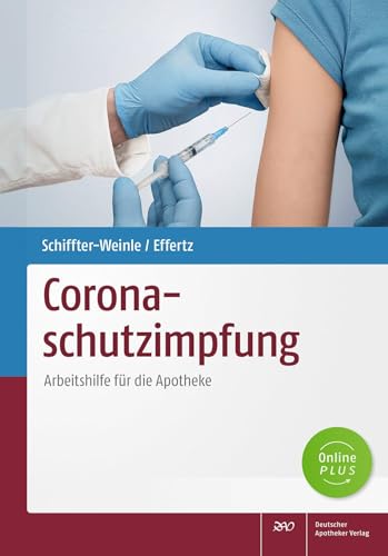 Coronaschutzimpfung: Arbeitshilfe für die Apotheke von Deutscher Apotheker Vlg