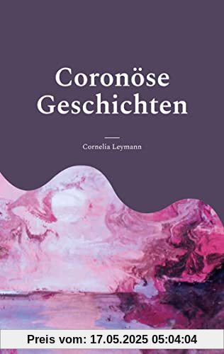 Coronöse Geschichten