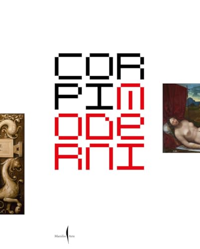 Corpi moderni nella Venezia del Rinascimento. Leonardo, Dürer, Tiziano, Michelangelo. Ediz. a colori (Cataloghi) von Marsilio Arte