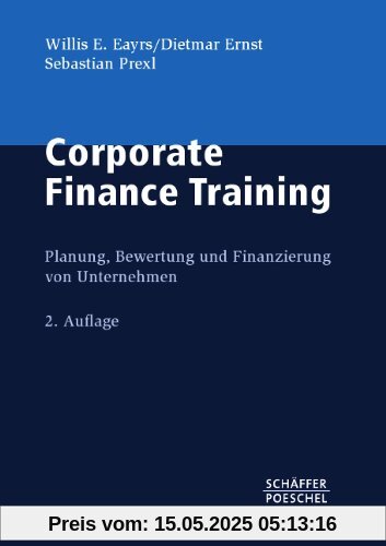 Corporate Finance Training: Planung, Bewertung und Finanzierung von Unternehmen Corporate Finance Training: Planung, Bewertung und Finanzierung von Unternehmen