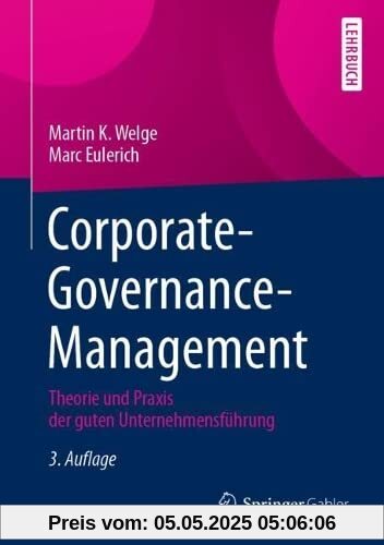 Corporate-Governance-Management: Theorie und Praxis der guten Unternehmensführung