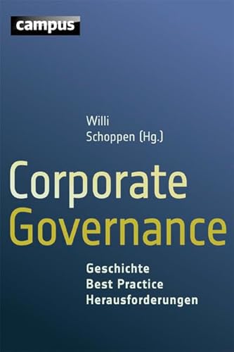 Corporate Governance: Geschichte - Best Practice - Herausforderungen Corporate Governance: Geschichte - Best Practice - Herausforderungen