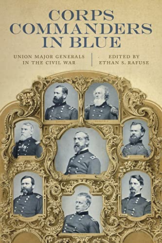 Corps Commanders in Blue: Union Major Generals in the Civil War (Conflicting Worlds: New Dimensions of the American Civil War) von Louisiana State University Press