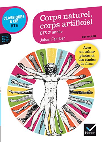 Corps naturel, corps artificiel: anthologie 2018-2019 pour l'épreuve de culture générale et expression au BTS von HATIER