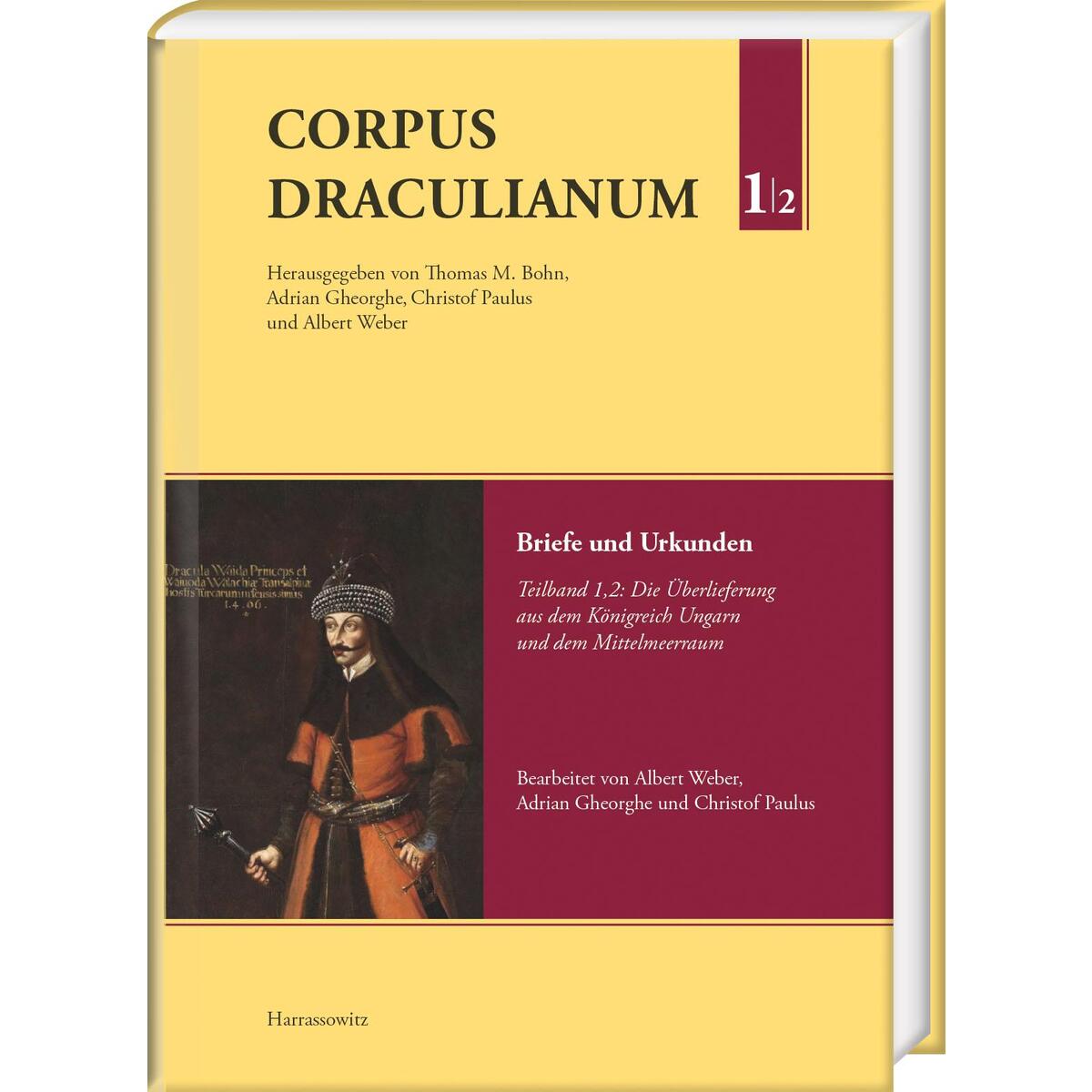 Corpus Draculianum. Dokumente und Chroniken zum walachischen Fürsten Vlad der Pf... Corpus Draculianum. Dokumente und Chroniken zum walachischen Fürsten Vlad der Pf... von Harrassowitz Verlag