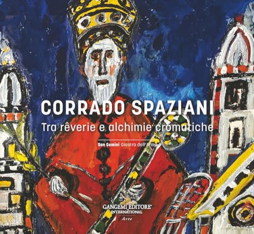 Corrado Spaziani. Tra rêverie e alchimie cromatiche Corrado Spaziani. Tra rêverie e alchimie cromatiche von Gangemi Editore