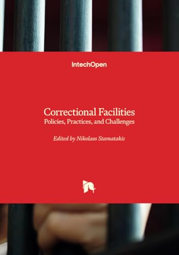 Correctional Facilities - Policies, Practices, and Challenges von IntechOpen