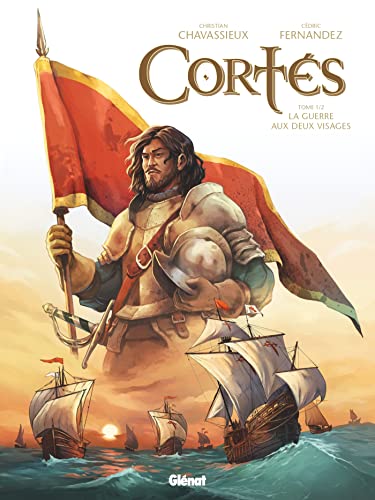 Cortés - Tome 01: La Guerre aux deux visages von GLENAT