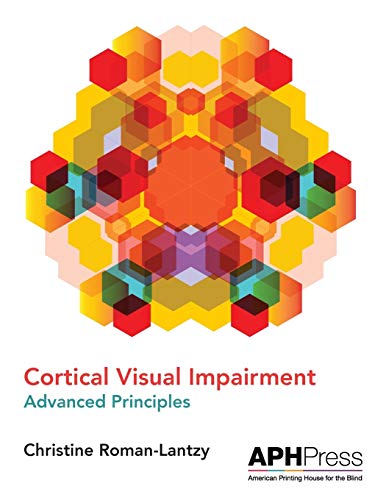Cortical Visual Impairment Advanced Principles Cortical Visual Impairment Advanced Principles von American Printing House for the Blind