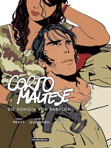 Corto Maltese: Die Königin von Babylon von Schreiber & Leser