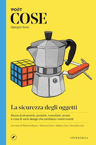 Cose spiegate bene. La sicurezza degli oggetti Cose spiegate bene. La sicurezza degli oggetti von Iperborea