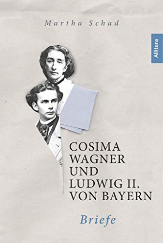 BROTHER Cosima Wagner und Ludwig II. von Bayern. Briefe: Eine erstaunliche Korrespondenz