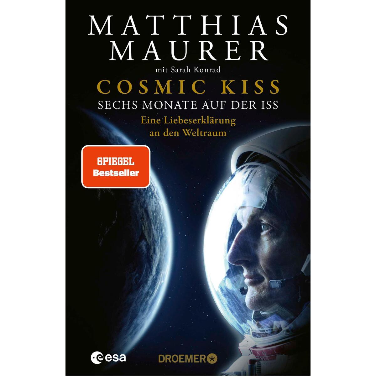 Cosmic Kiss - Sechs Monate auf der ISS von Droemer HC