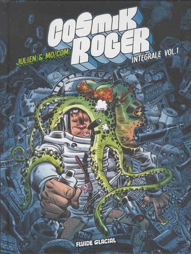 Cosmik Roger - Intégrale volume 01: Avec un dossier et 2 histoires inédites Cosmik Roger - Intégrale volume 01: Avec un dossier et 2 histoires inédites von FLUIDE GLACIAL