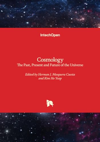 Cosmology - The Past, Present and Future of the Universe von IntechOpen