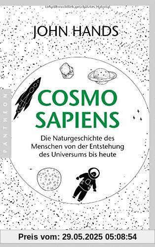 Cosmosapiens: Die Naturgeschichte des Menschen von der Entstehung des Universums bis heute