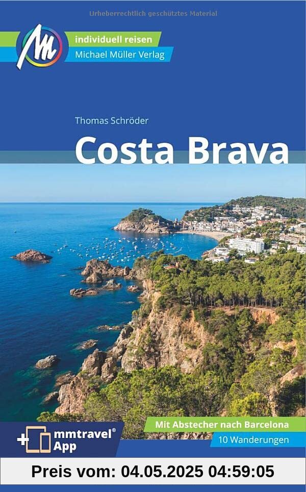 Costa Brava Reiseführer Michael Müller Verlag: Individuell reisen mit vielen praktischen Tipps. Inkl. Freischaltcode zur ausführlichen App mmtravel.com (MM-Reisen)
