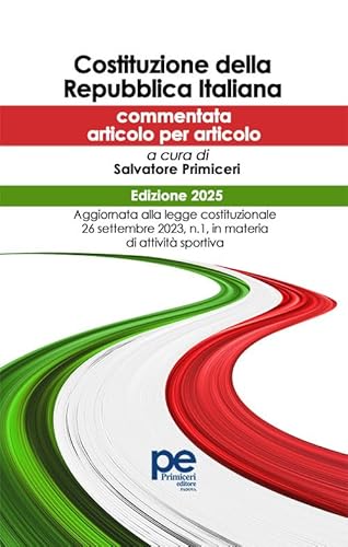 Costituzione della Repubblica Italiana 2025. Ediz. commentata articolo per articolo (FastLaw) von Primiceri Editore