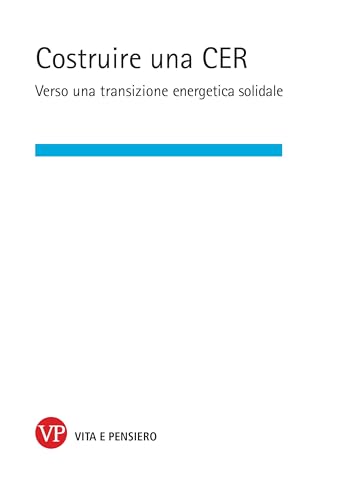 Costruire una CER. Verso una transizione energetica solidale (Varia) von Vita e Pensiero