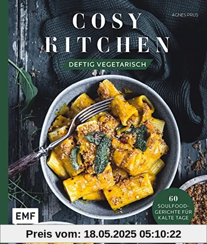 Cosy Kitchen – Deftig vegetarisch: 60 Soulfood-Gerichte für kalte Tage: Waldpilz-Galette mit Ziegenkäse und Thymian, Kartoffel-Shakshuka mit Kräuteröl, Kürbis-Pasta mit Salbei und mehr Cosy Kitchen – Deftig vegetarisch: 60 Soulfood-Gerichte für kalte Tage: Waldpilz-Galette mit Ziegenkäse und Thymian, Kartoffel-Shakshuka mit Kräuteröl, Kürbis-Pasta mit Salbei und mehr