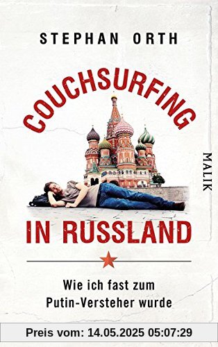 Couchsurfing in Russland: Wie ich fast zum Putin-Versteher wurde