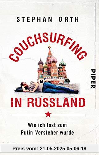 Couchsurfing in Russland: Wie ich fast zum Putin-Versteher wurde