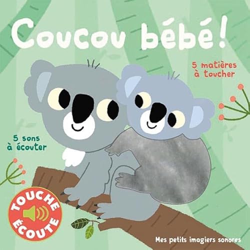 Coucou bébé !: 5 sons à écouter, 5 matières à toucher