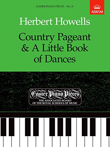 Country Pageant & A Little Book of Dances: Easier Piano Pieces 21 (Easier Piano Pieces (ABRSM)) von ABRSM