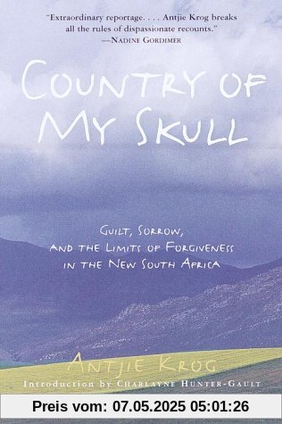 Country of My Skull: Guilt, Sorrow, and the Limits of Forgiveness in the New South Africa