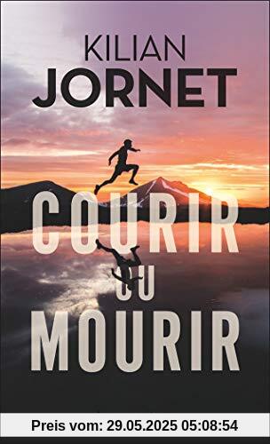 Courir ou mourir (Arthaud poche)