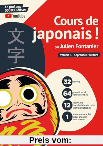 Cours de japonais ! par Julien Fontanier: Volume 1 : Apprendre l'écriture
