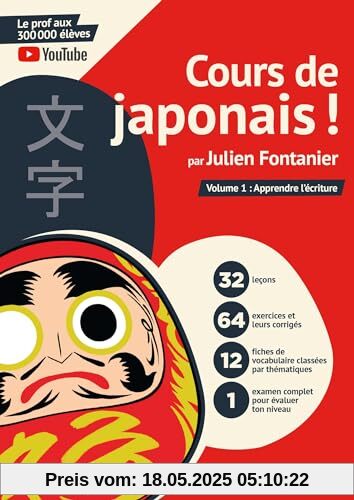Cours de japonais ! par Julien Fontanier: Volume 1 : Apprendre l'écriture