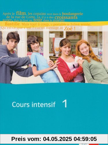 Cours intensif. Französisch als 3. Fremdsprache: Cours intensif Band 1. Französisch als 3. Fremdsprache. Trainingsbuch 1: BD 1 Cours intensif. Französisch als 3. Fremdsprache: Cours intensif Band 1. Französisch als 3. Fremdsprache. Trainingsbuch 1: BD 1