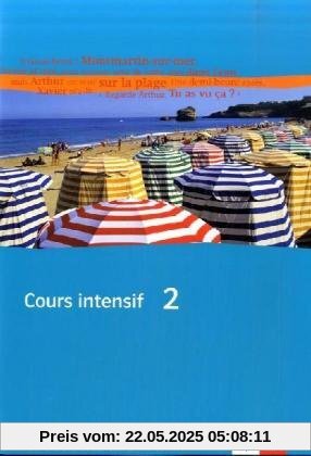 Cours intensif. Französisch als 3. Fremdsprache: Cours intensif Neu 2. Cahier d'activités mit 2 Audio-CDs: Französisch als 3. Fremdsprache mit Beginn in Klasse 8. Alle Bundesländer: BD 2