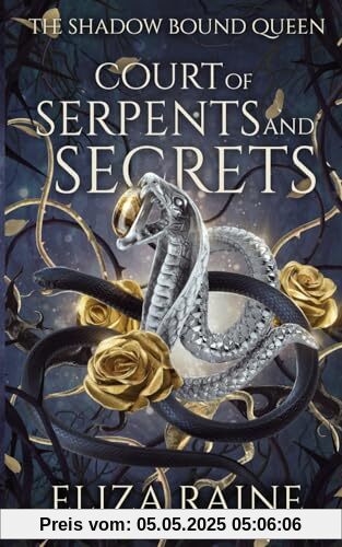 Court of Serpents and Secrets: A Brides of Mist and Fae Novel (The Shadow Bound Queen, Band 4)