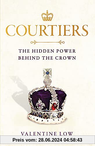 Courtiers: The inside story of the Palace power struggles from the Royal correspondent who revealed the bullying allegations