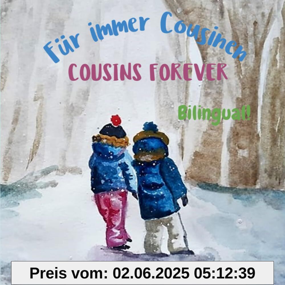 Cousins Forever - Für immer Cousinen: Α bilingual children's book in German and English: Α bilingual children's book in German and English (German Bilingual Books - Fostering Creativity in Kids)