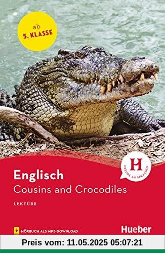 Cousins and Crocodiles: Englisch / Lektüre mit Audios online (Hueber Lektüren)